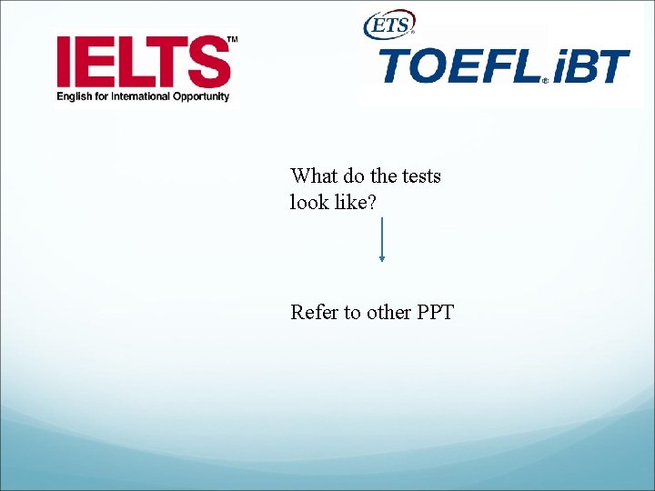 What do the tests look like? Refer to other PPT 