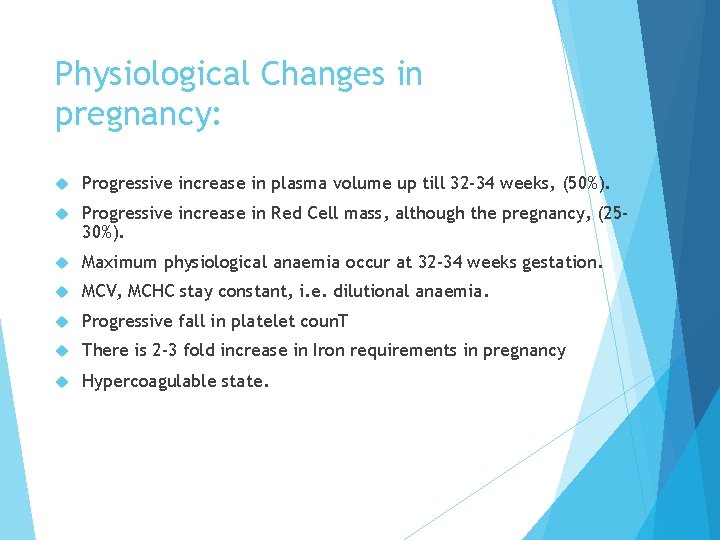 Physiological Changes in pregnancy: Progressive increase in plasma volume up till 32 -34 weeks,