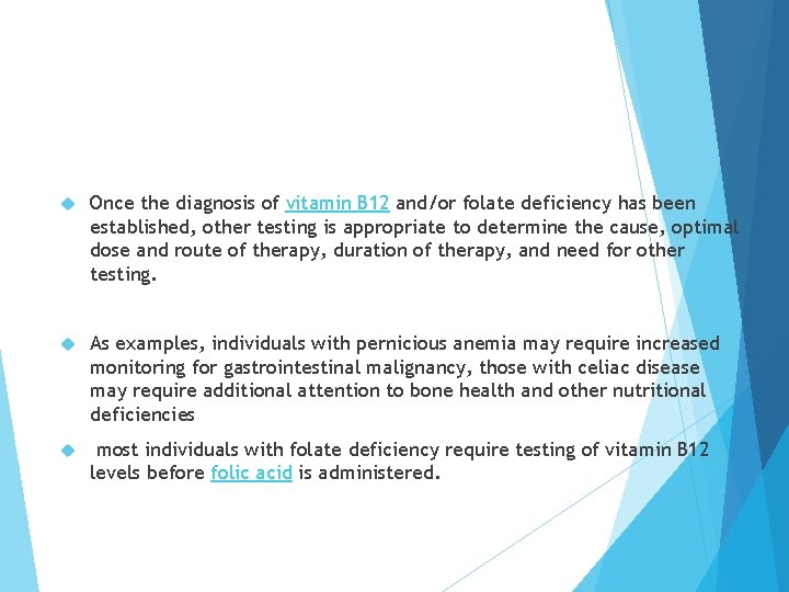  Once the diagnosis of vitamin B 12 and/or folate deficiency has been established,