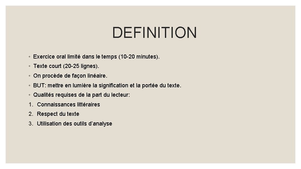 DEFINITION ◦ Exercice oral limité dans le temps (10 -20 minutes). ◦ Texte court