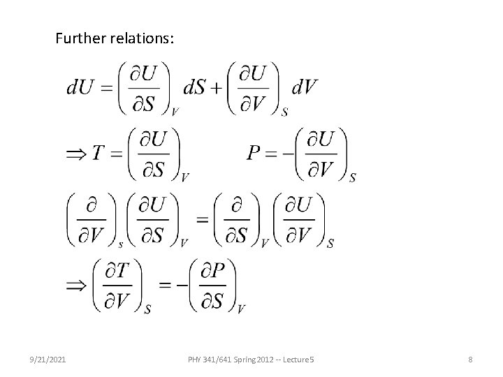 Further relations: 9/21/2021 PHY 341/641 Spring 2012 -- Lecture 5 8 