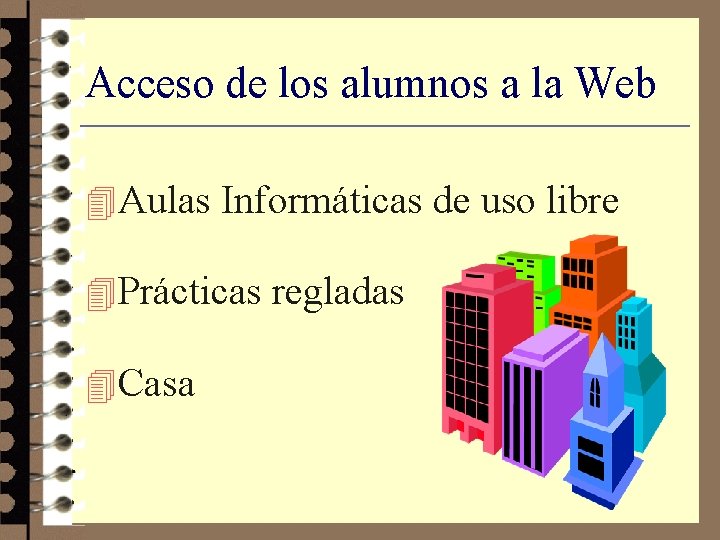Acceso de los alumnos a la Web 4 Aulas Informáticas de uso libre 4