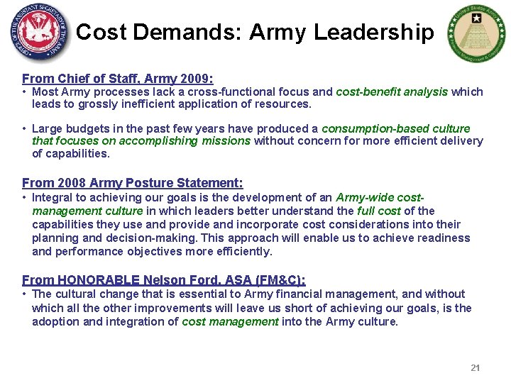 Cost Demands: Army Leadership From Chief of Staff, Army 2009: • Most Army processes