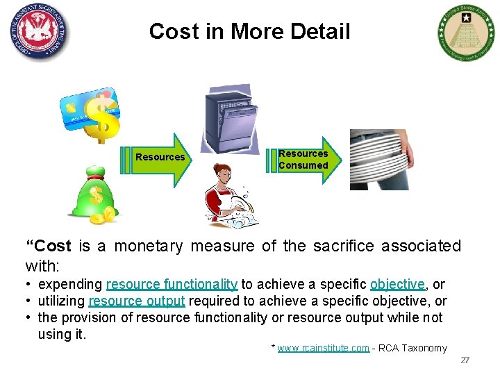 Cost in More Detail Resources Consumed “Cost is a monetary measure of the sacrifice