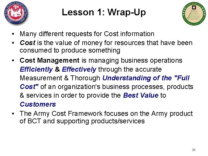 Lesson 1: Wrap-Up • Many different requests for Cost information • Cost is the