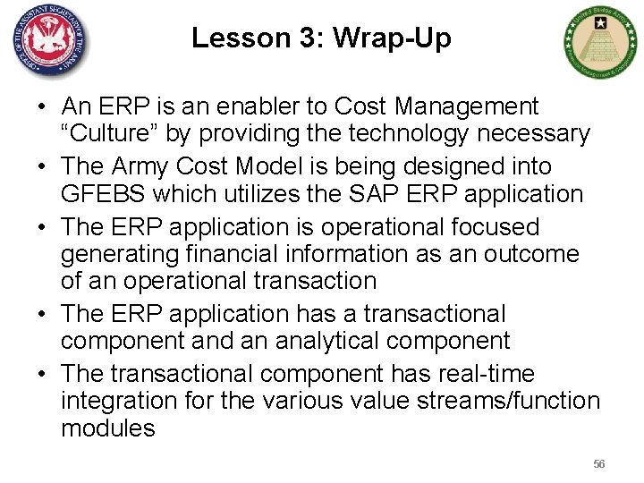 Lesson 3: Wrap-Up • An ERP is an enabler to Cost Management “Culture” by