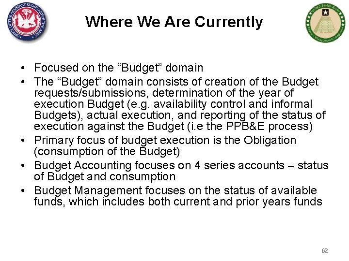 Where We Are Currently • Focused on the “Budget” domain • The “Budget” domain