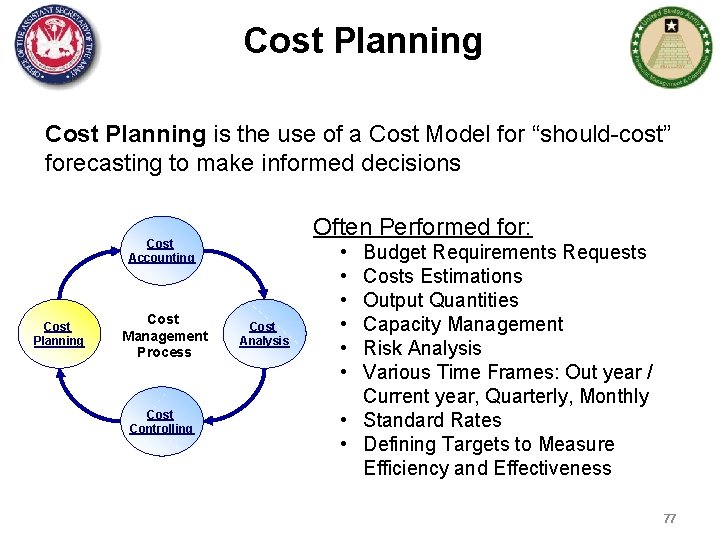 Cost Planning is the use of a Cost Model for “should-cost” forecasting to make