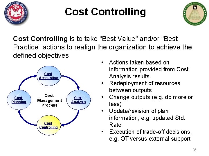 Cost Controlling is to take “Best Value” and/or “Best Practice” actions to realign the