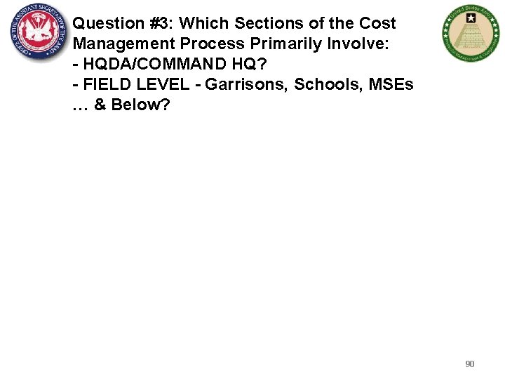 Question #3: Which Sections of the Cost Management Process Primarily Involve: - HQDA/COMMAND HQ?