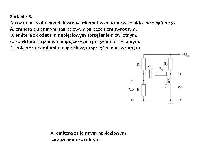 Zadanie 3. Na rysunku został przedstawiony schemat wzmacniacza w układzie wspólnego A. emitera z