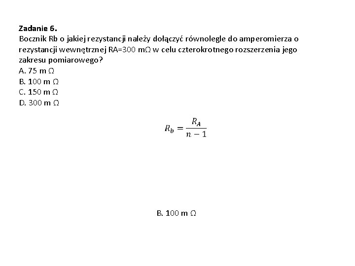 Zadanie 6. Bocznik Rb o jakiej rezystancji należy dołączyć równolegle do amperomierza o rezystancji