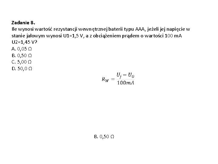Zadanie 8. Ile wynosi wartość rezystancji wewnętrznej baterii typu AAA, jeżeli jej napięcie w