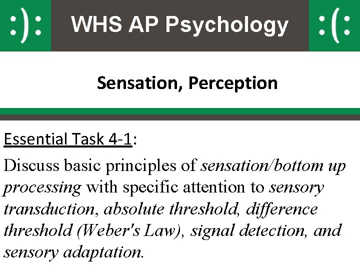 WHS AP Psychology Sensation, Perception Essential Task 4 -1: Discuss basic principles of sensation/bottom