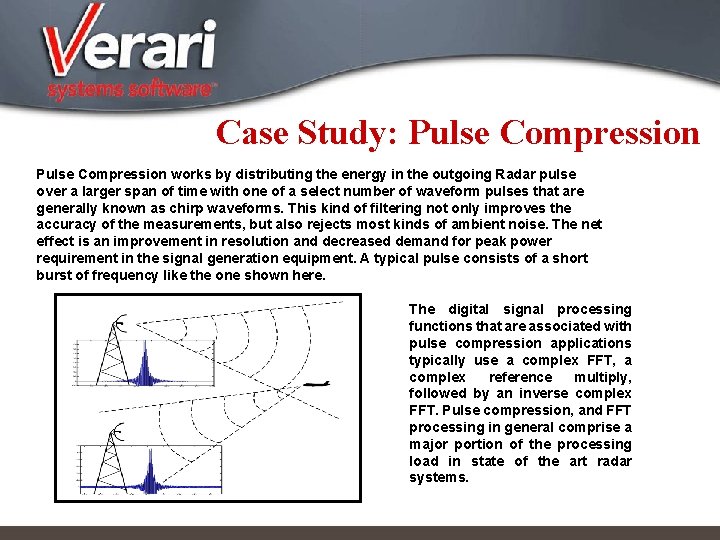 Case Study: Pulse Compression works by distributing the energy in the outgoing Radar pulse