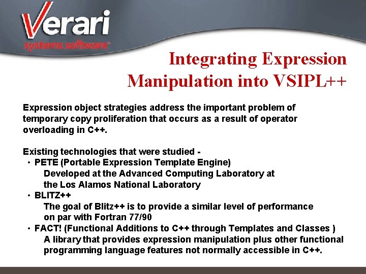 Integrating Expression Manipulation into VSIPL++ Expression object strategies address the important problem of temporary