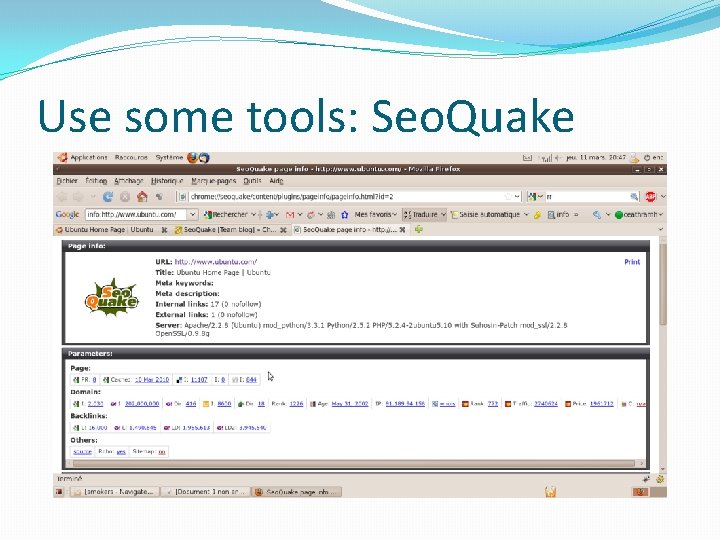 Use some tools: Seo. Quake 
