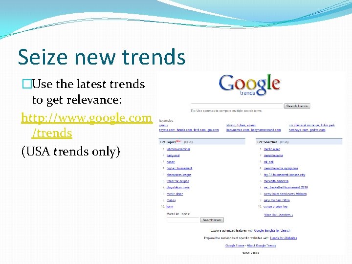 Seize new trends �Use the latest trends to get relevance: http: //www. google. com