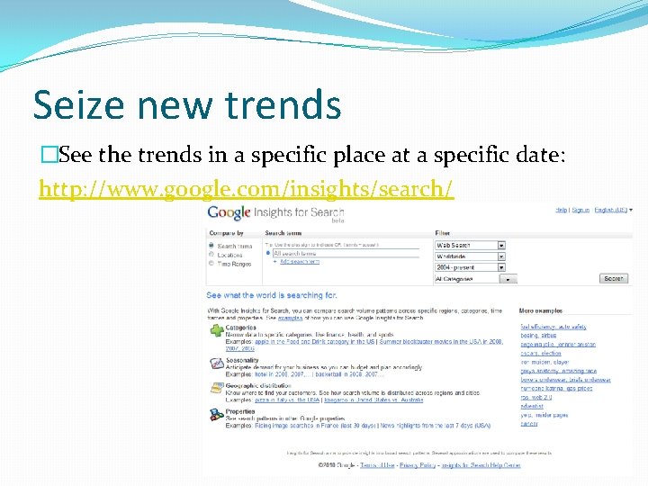 Seize new trends �See the trends in a specific place at a specific date: