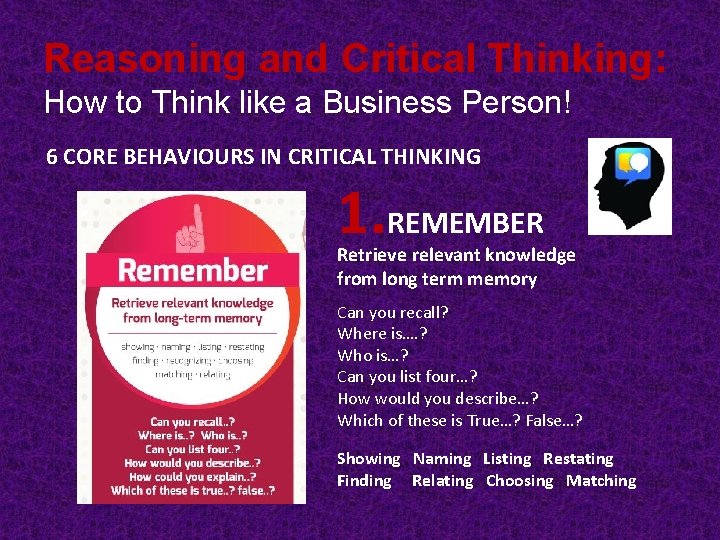 Reasoning and Critical Thinking: How to Think like a Business Person! 6 CORE BEHAVIOURS Reasoning and Critical Thinking: How to Think like a Business Person! 6 CORE BEHAVIOURS
