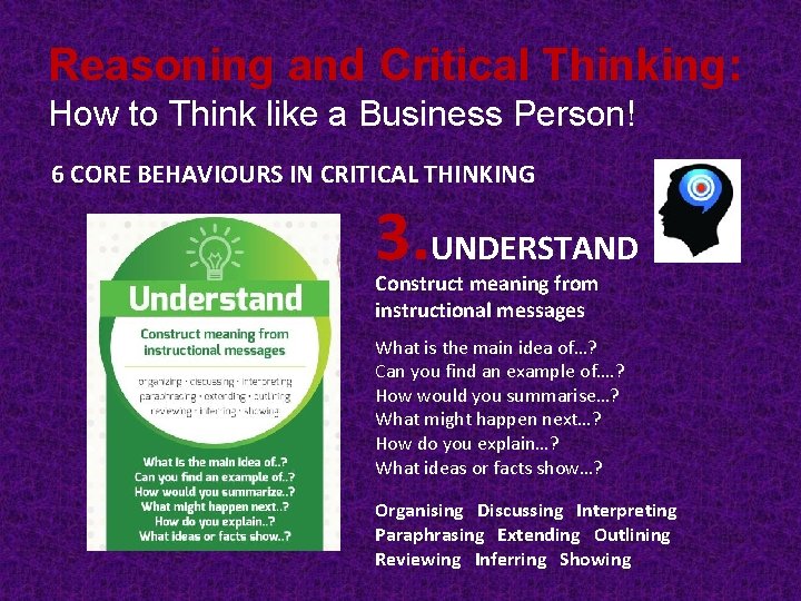 Reasoning and Critical Thinking: How to Think like a Business Person! 6 CORE BEHAVIOURS Reasoning and Critical Thinking: How to Think like a Business Person! 6 CORE BEHAVIOURS