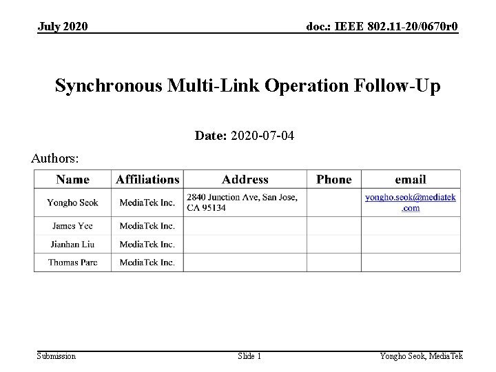 July 2020 doc. : IEEE 802. 11 -20/0670 r 0 Synchronous Multi-Link Operation Follow-Up