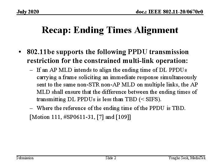 July 2020 doc. : IEEE 802. 11 -20/0670 r 0 Recap: Ending Times Alignment