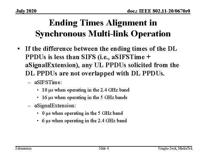 July 2020 doc. : IEEE 802. 11 -20/0670 r 0 Ending Times Alignment in