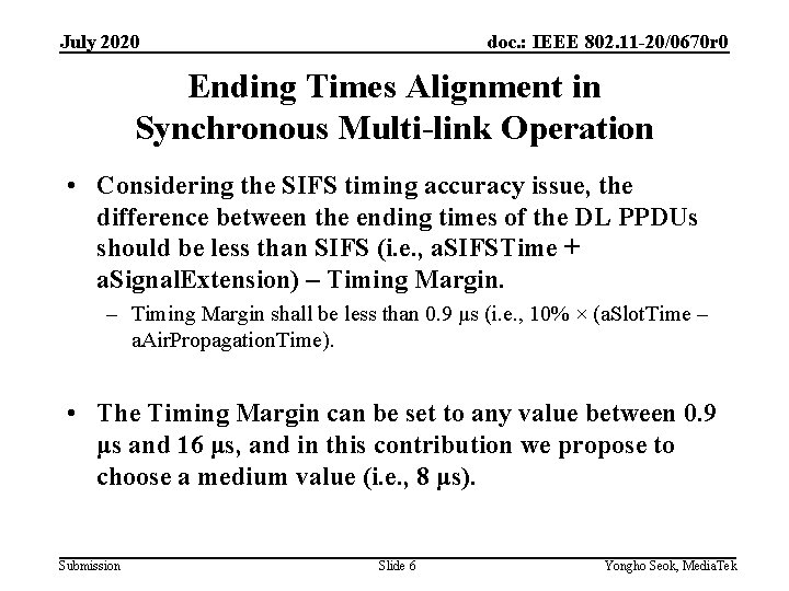 July 2020 doc. : IEEE 802. 11 -20/0670 r 0 Ending Times Alignment in