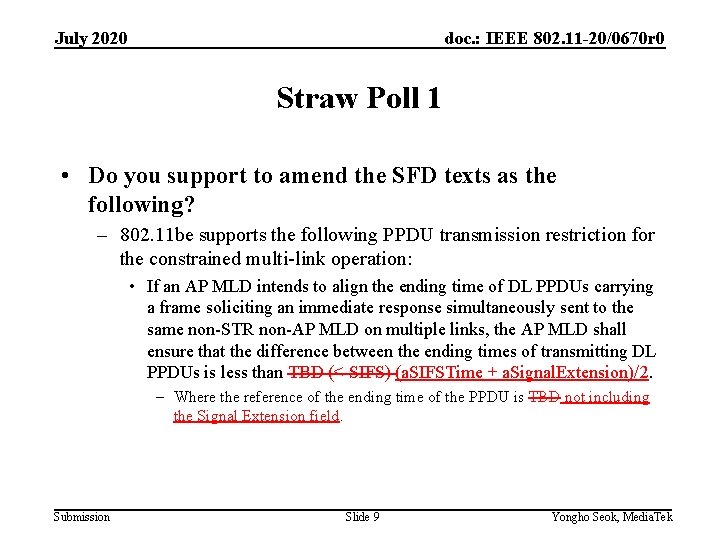 July 2020 doc. : IEEE 802. 11 -20/0670 r 0 Straw Poll 1 •