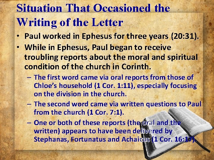 Situation That Occasioned the Writing of the Letter • Paul worked in Ephesus for Situation That Occasioned the Writing of the Letter • Paul worked in Ephesus for