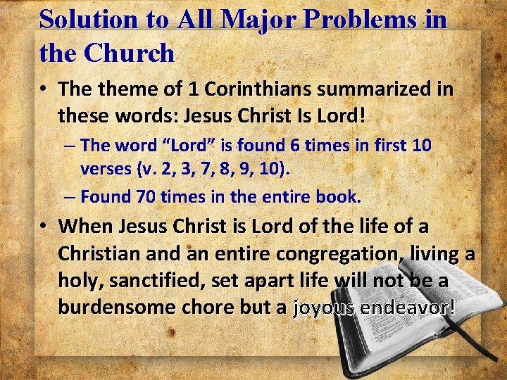 Solution to All Major Problems in the Church • The theme of 1 Corinthians Solution to All Major Problems in the Church • The theme of 1 Corinthians