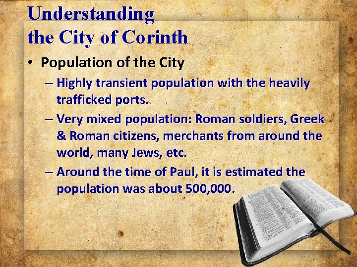 Understanding the City of Corinth • Population of the City – Highly transient population Understanding the City of Corinth • Population of the City – Highly transient population
