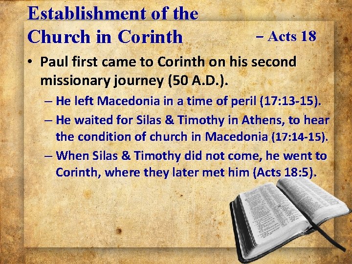 Establishment of the Church in Corinth ‒ Acts 18 • Paul first came to Establishment of the Church in Corinth ‒ Acts 18 • Paul first came to