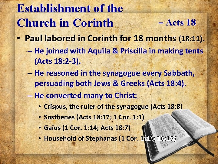 Establishment of the Church in Corinth ‒ Acts 18 • Paul labored in Corinth Establishment of the Church in Corinth ‒ Acts 18 • Paul labored in Corinth