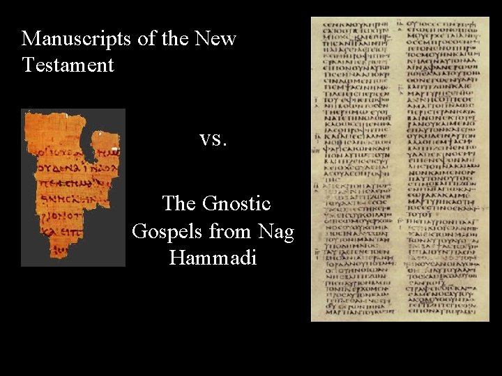 Manuscripts of the New Testament vs. The Gnostic Gospels from Nag Hammadi 