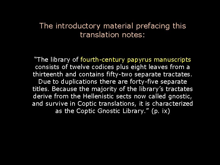 The introductory material prefacing this translation notes: “The library of fourth-century papyrus manuscripts consists