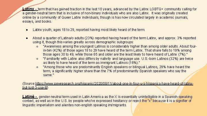 Latinx - term that has gained traction in the last 10 years, advanced by