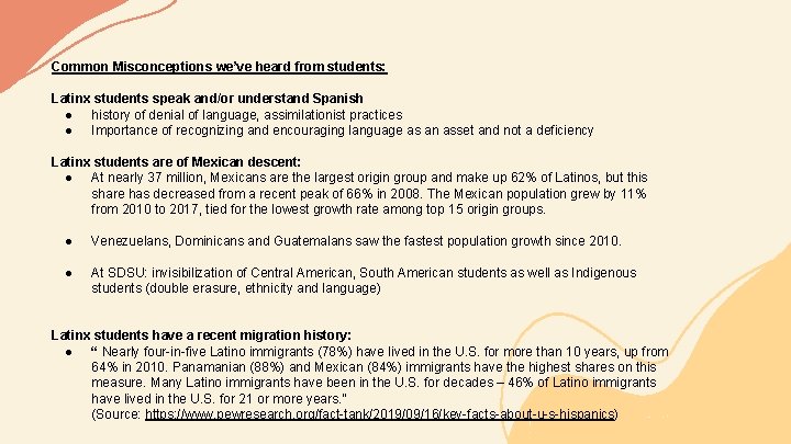 Common Misconceptions we’ve heard from students: Latinx students speak and/or understand Spanish ● history
