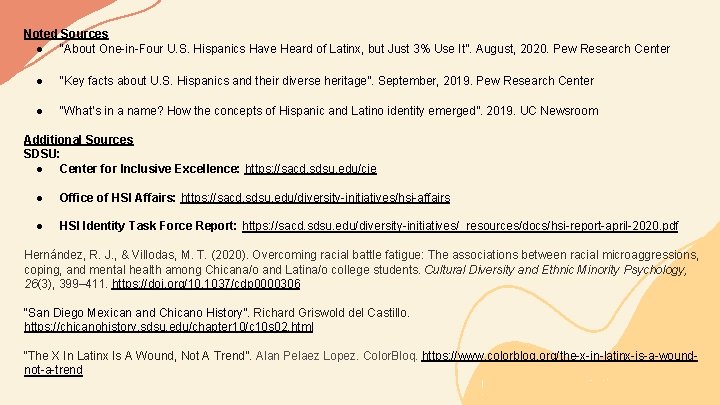 Noted Sources ● “About One-in-Four U. S. Hispanics Have Heard of Latinx, but Just