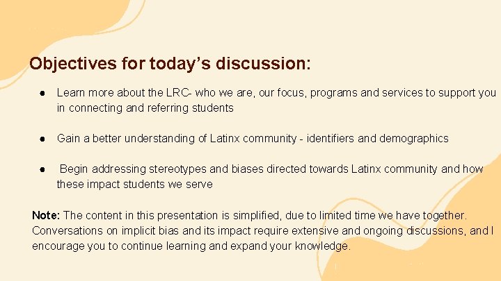 Objectives for today’s discussion: ● Learn more about the LRC- who we are, our