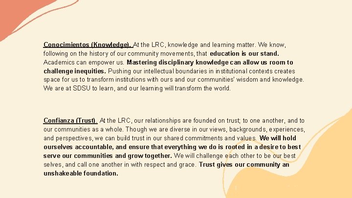 Conocimientos (Knowledge). At the LRC, knowledge and learning matter. We know, following on the