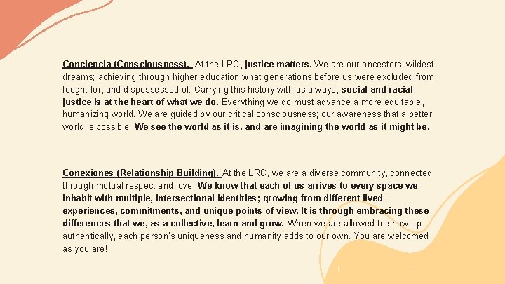 Conciencia (Consciousness). At the LRC, justice matters. We are our ancestors' wildest dreams; achieving