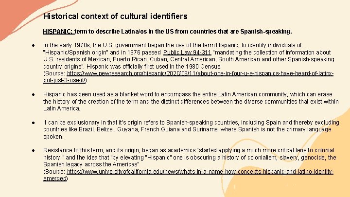 Historical context of cultural identifiers HISPANIC: term to describe Latina/os in the US from