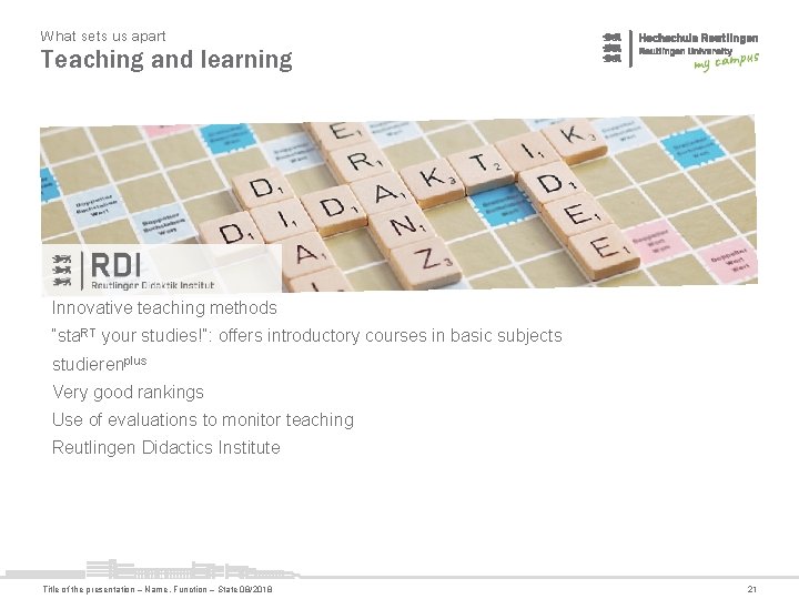 What sets us apart Teaching and learning Innovative teaching methods “sta. RT your studies!”: