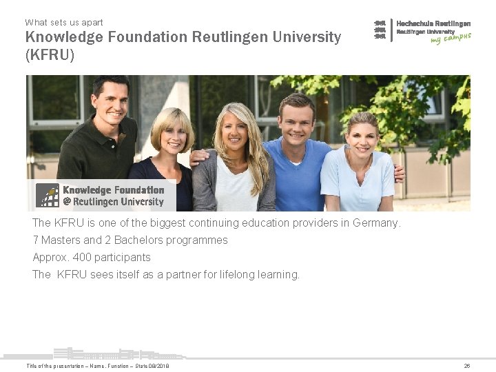 What sets us apart Knowledge Foundation Reutlingen University (KFRU) The KFRU is one of