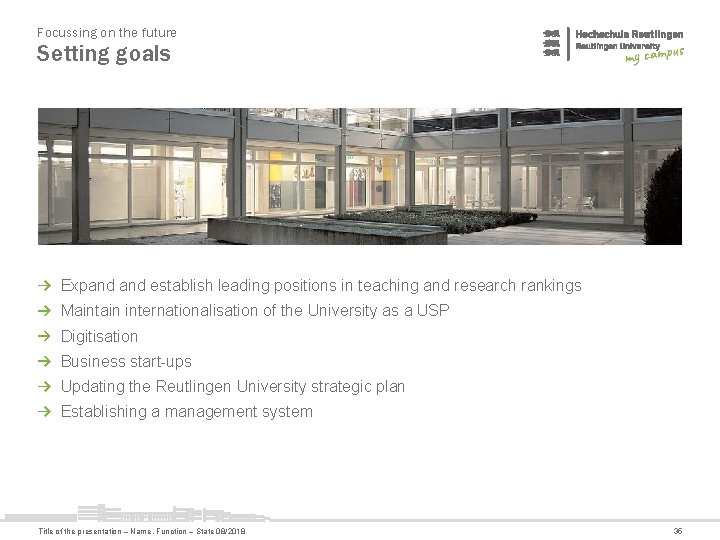 Focussing on the future Setting goals Expand establish leading positions in teaching and research