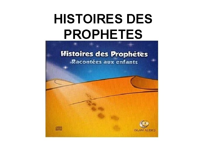 HISTOIRES DES PROPHETES 