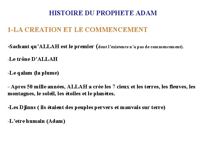 HISTOIRE DU PROPHETE ADAM 1 -LA CREATION ET LE COMMENCEMENT -Sachant qu’ALLAH est le