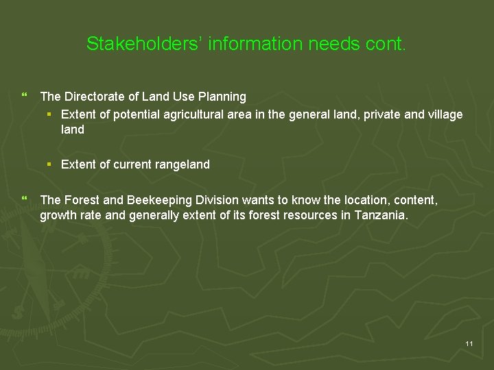 Stakeholders’ information needs cont. } The Directorate of Land Use Planning § Extent of